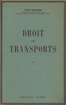 Droit des transports. Transports ferroviaires, routiers, aériens et par batellerie I